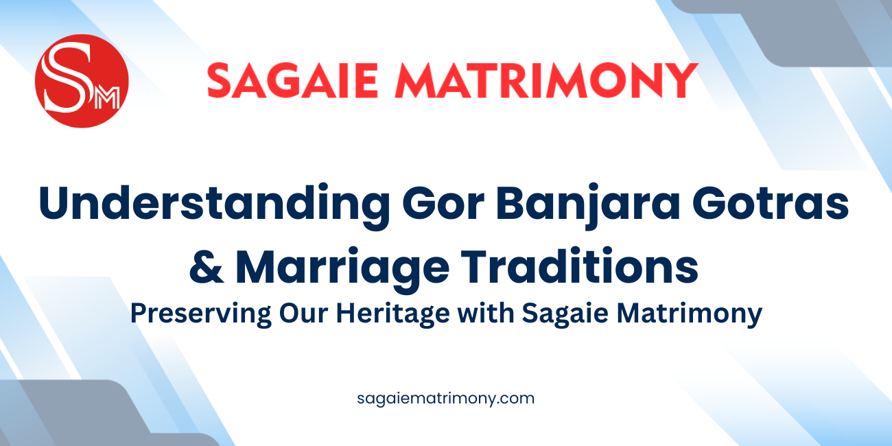 Sagaie Matrimony’s Guide to Gor Banjara Gotras and Traditions